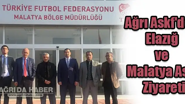 Ağrı Askf'den Elazığ ve Malatya Askf Ziyareti