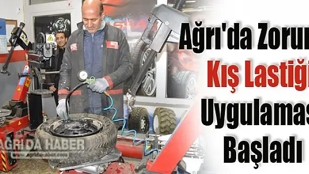 Ağrı'da Zorunlu kış lastiği uygulaması başladı