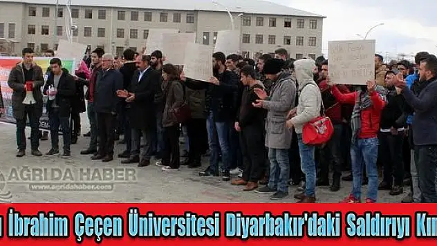 Ağrı İbrahim Çeçen Üniversitesi'nde Diyarbakır'daki Saldırıyı Kınadı