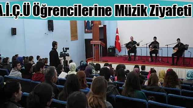A.İ.Ç.Ü Öğrencilerine Müzik Ziyafeti