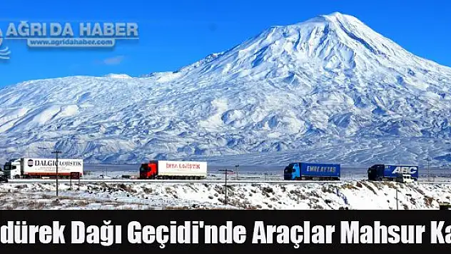 Tendürek Dağı Geçidi'nde Araçlar Mahsur Kaldı