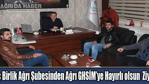 Genç Birlik Ağrı Şubesinden Ağrı GHSİM'ye Hayırlı olsun  Ziyareti