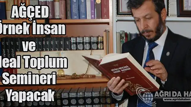 AĞÇED Örnek İnsan ve İdeal Toplum Semineri yapacak