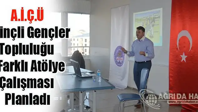 A.İ.Ç.Ü Bilinçli Gençler Topluluğu 6 Farklı Atölye Çalışması Planlandı