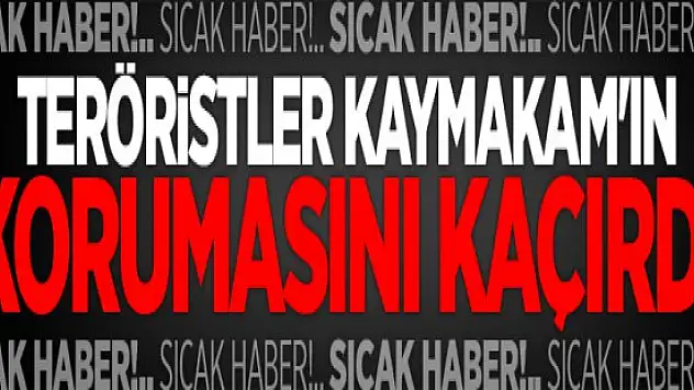 Teröristler Kaymakam Ahmet Adanur'un Korumasını Kaçırdı !