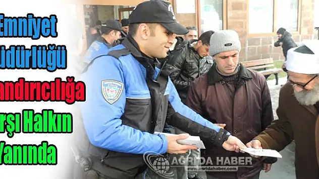 Ağrı Emniyet Müdürlüğü Dolandırıcılığa Karşı Halkla Birlikte