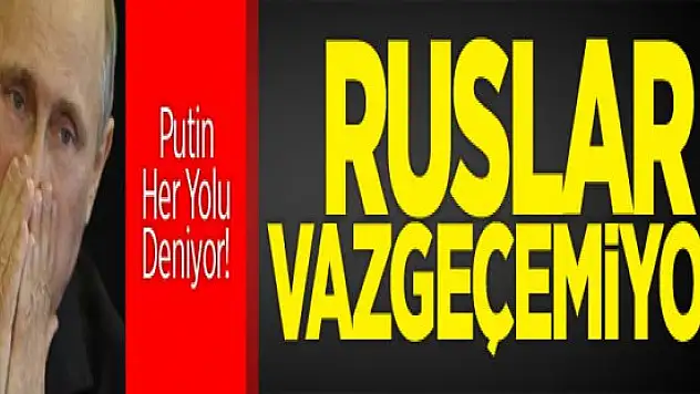 Putin Her Yolu Deniyor! Ruslar Vazgeçemiyor İşte Nedeni ?