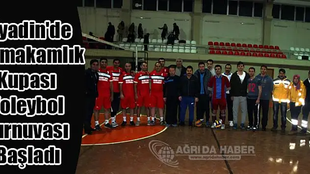 Diyadin'de Kaymakamlık Kupası Voleybol Turnuvası Başladı
