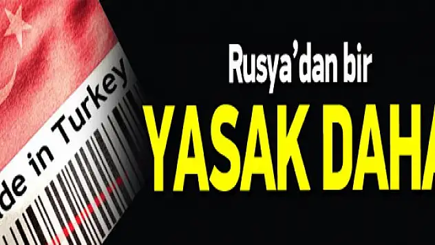 Rusya'dan 'Made in Turkey'e Yasak Getirdi Mağazalar Kapatıldı !