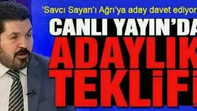 Savcı Sayan'a Ağrı Belediye Başkan Adaylığı Teklifi