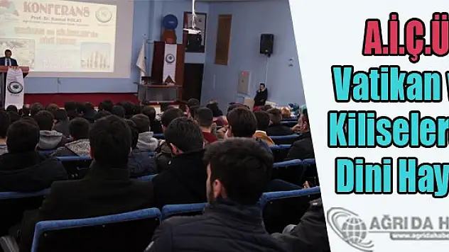 A.İ.Ç.Ü Vatikan ve Kiliselerde Dini Hayat Öğrencilere Anlatıldı