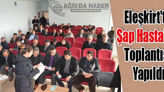 Eleşkirt'te Şap Hastalığı Toplantısı Yapıldı