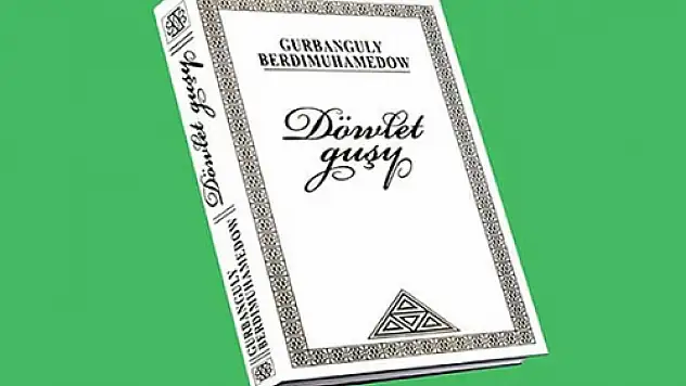 Türkmen Lider Berdimuhamedov'un 'Devlet Kuşu' Romanı Türkçeye Çevrildi