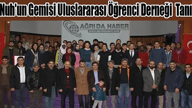 Ağrı Nuh'un Gemisi Uluslararası Öğrenci Derneği Tanıtımı Yapıldı