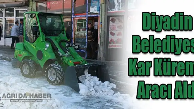 Diyadin Belediyesi Kar Küreme Aracı Aldı