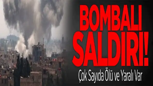 Bombalı Saldırı! Çok Sayıda Ölü ve Yaralı Var