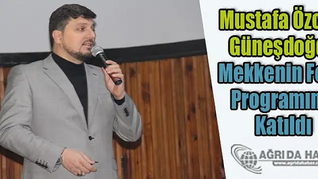 Mustafa Özcan Güneşdoğdu Mekkenin Fethi Programına Katıldı