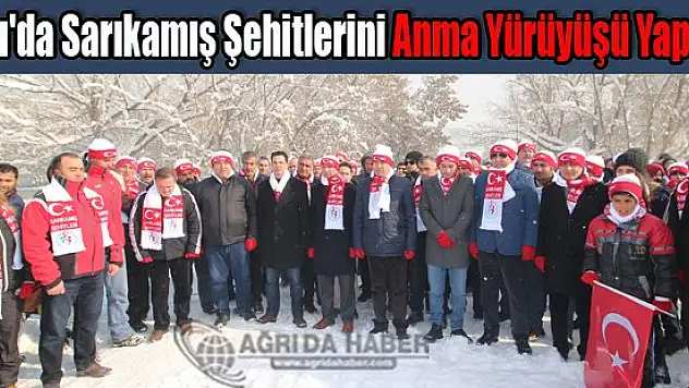 Ağrı'da Sarıkamış Şehitlerini Anma Yürüyüşü Yapıldı