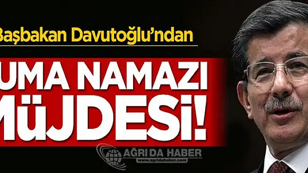 Başbakan Ahmet Davutoğlu Çalışanlara Cuma Namazı İçin Mesai Müjdesi