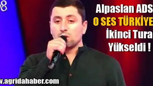 Ağrılı Sanatçı Alpaslan Adsay O ses Türkiye'de ikinci turda