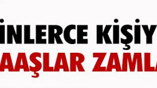 Son Dakika Erdoğan Onayladı: Binlerce Kişiye Zam Müjdesi