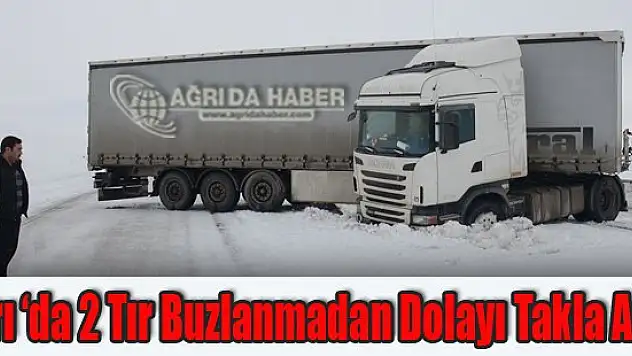 Ağrı İran Karayolunda 2 Tır Buzlanmadan Dolayı Takla Attı