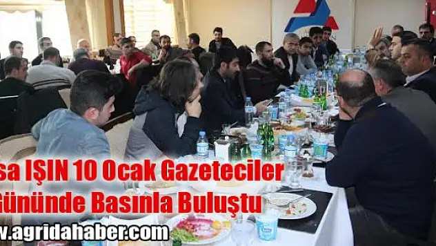 Ağrı Valisi Musa Işın 10 Ocak Dolayısıyla Gazetecileri Ağırladı