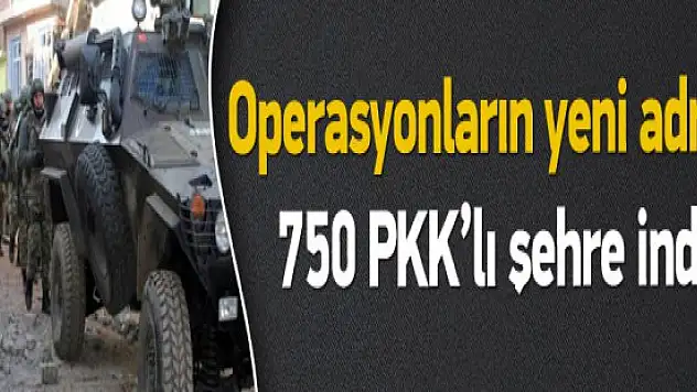 Operasyonların yeni adresleri belli oldu!