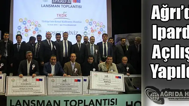 Ağrı Ipard-ı Toplu Açılışı ve  Ipard-ıı Programı Lansman Töreni