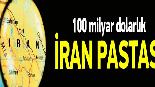 100 milyar dolarlık İran pastası
