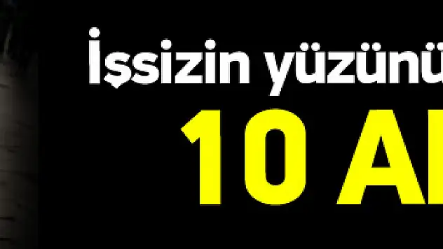İşsizin yüzünü güldürecek 10 önemli adım