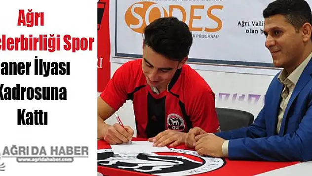Ağrı Gençlerbirliği Spor Caner İlyası Kadrosuna Kattı