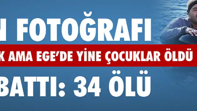 Ege Denizi'nde Mülteci Faciası 34 Kişi Hayatını Kaybetti !