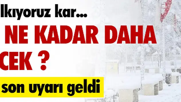 Kar Yağışı Ne Kadar Devam Edecek ? Kar Hangi Şehirlere Yağacak