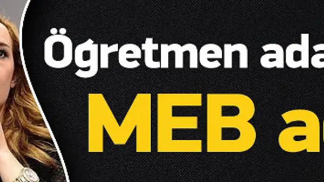 Milli Eğitim Bakanlığı Öğretmen atamalarında branş dağılımı açıklandı !