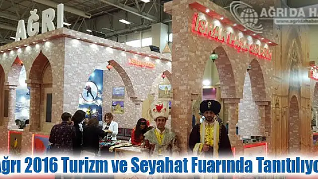 Ağrı İshakpaşa Sarayı Konsepti ileTurizm ve Seyahat Fuarında Tanıtıma Çıktı