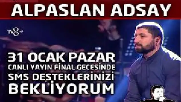 Alpaslan Adsay O ses Türkiye Finalinde Ağrılılar'dan Destek Bekliyor