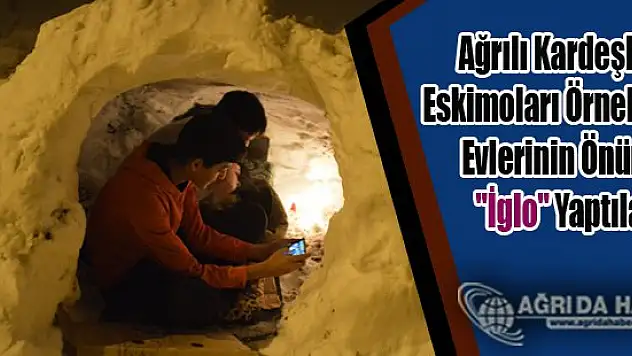 Ağrılı Kardeşler Eskimoları Örnek Alıp Evlerinin Önüne 'İglo' Yaptılar