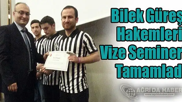 Ağçed Bilek Güreşi Hakemleri Tekâmül Vize Seminerini Tamamladı