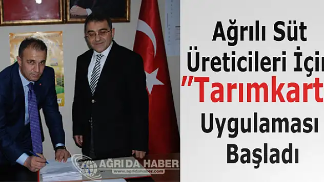 Ağrılı Süt Birliğinden Üreticiler İçin 'Tarımkart' Uygulaması