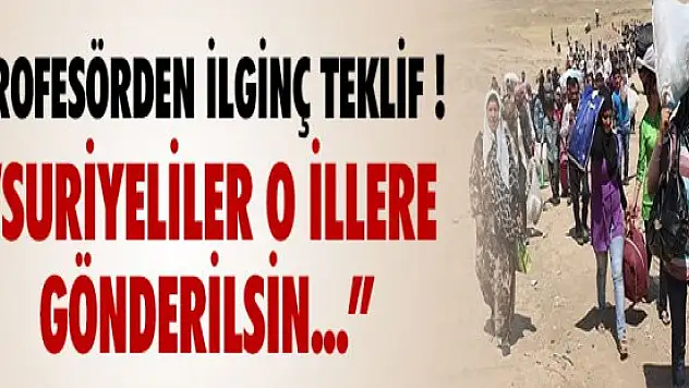 Suriyeliler için yeni öneri !