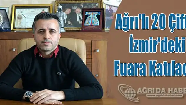 Ağrı'lı 20 Çiftçi İzmir'deki Tarım Ve Hayvancılık Fuarına Gidecek