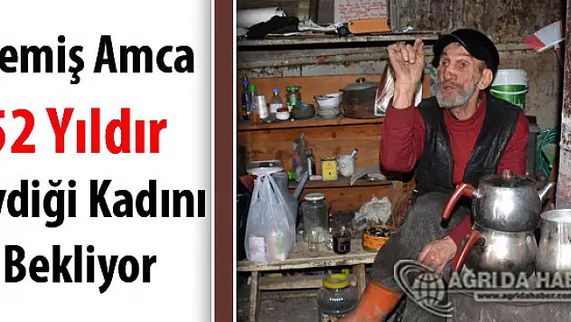 Taşlıçay'da Yaşayan Memiş Orhan Turan 52 Yıldır Sevdiği Kadını Bekliyor