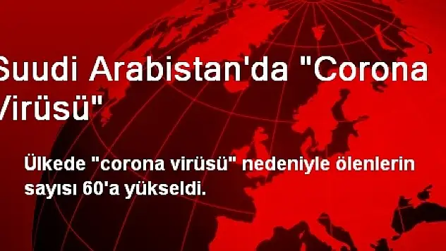 Suudi Arabistan'da 'Corona Virüsü'