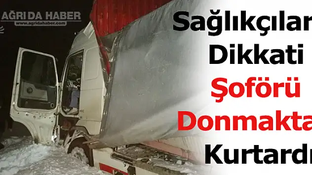 Eleşkirt'te Şarampole Yuvarlanan Tır'da Şoför Donmak Üzereyken Kurtarıldı