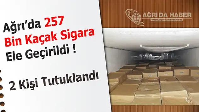 Ağrı'da 257 Bin Kaçak Sigara Ele Geçirildi