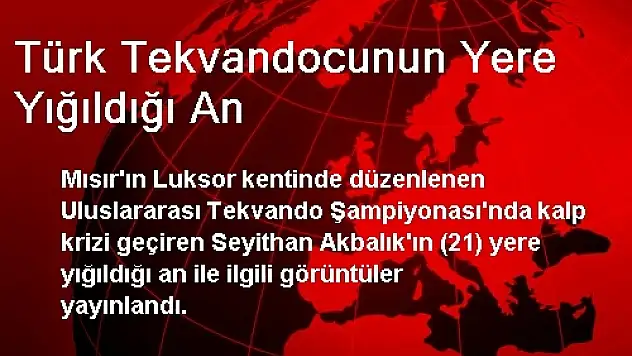 Türk Tekvandocunun Yere Yığıldığı An