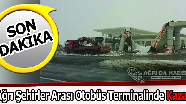 Ağrı Şehirler Arası Otobüs Terminalinde Kaza
