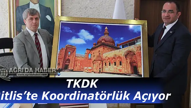 TKDK Bitlis'te Koordinatörlük Açıyor