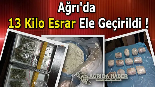 Ağrı'da 13 Kilo Esrar Ele Geçirildi !